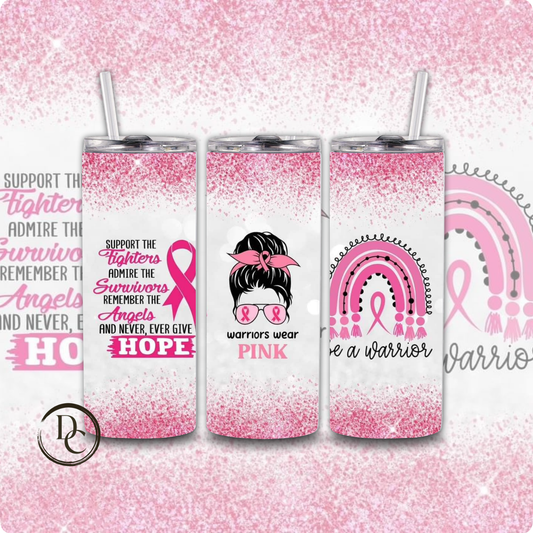 Breast Cancer 20 Oz Tumblers #31 Support The Fighters/ Warriors wear PINK