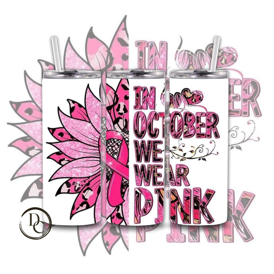 Breast Cancer 20 Oz Tumblers #39 In October We Wear Pink