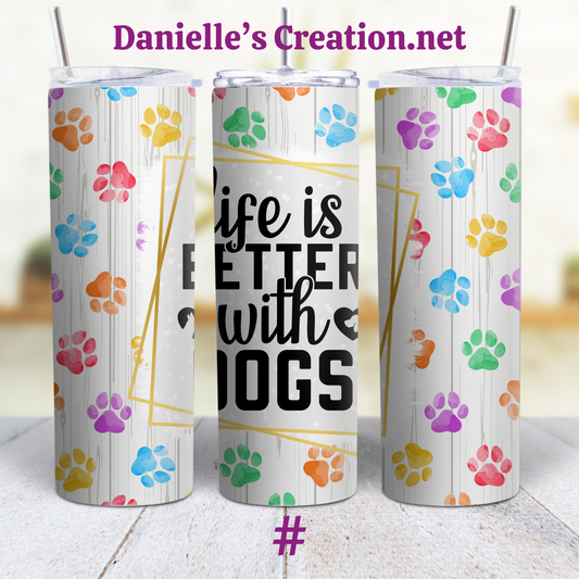 Life Is better With Dog 20 oz Tumblers