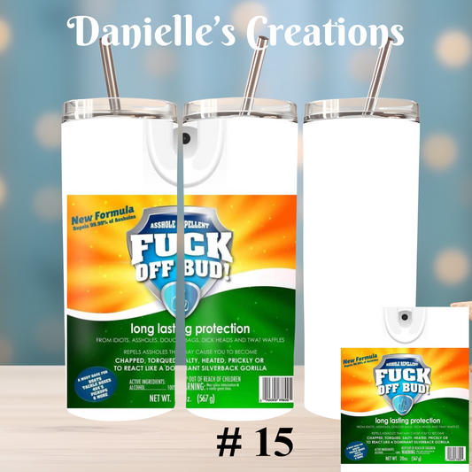 F*CK OFF BUD SPRAY 20 oz Tumbler Style 15