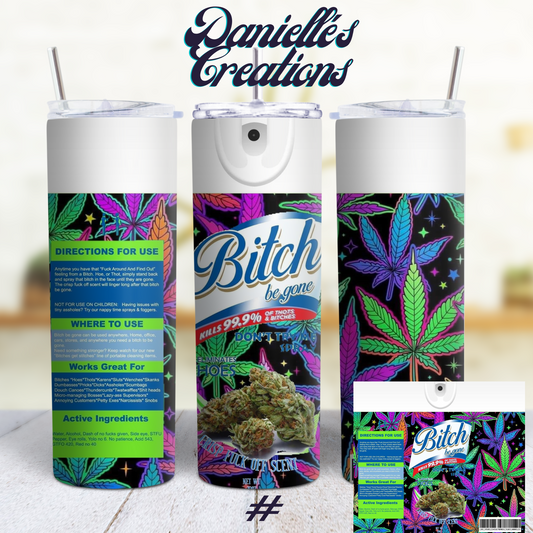 Weed Be Gone, Bitch Be gone, Cannabis, Buds Bunny, 420, 20 oz Tumblers